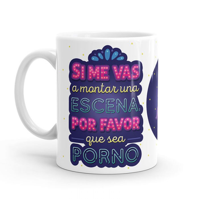 Taza Si Me Vas A Montar Una Escena Tienda Oficial Puterful ® Regalos Originales 