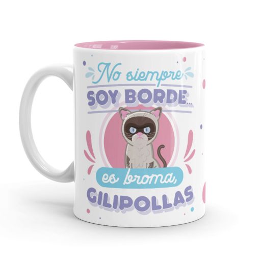 Taza pink - No siempre soy borde