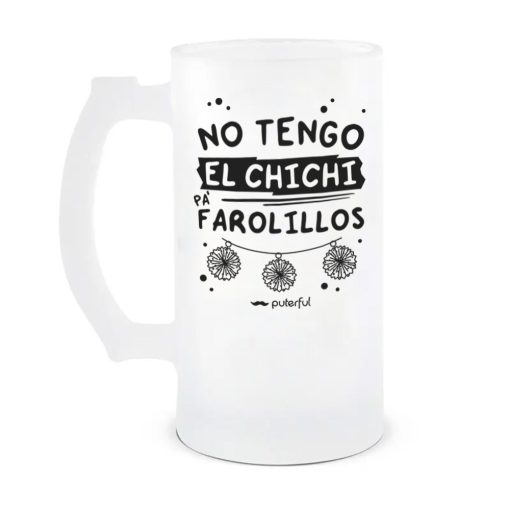 Jarra 500ml - No tengo el chichi pa farolillos