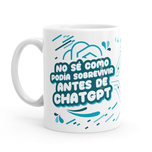 Taza - No sé cómo podía sobrevivir antes de ChatGPT